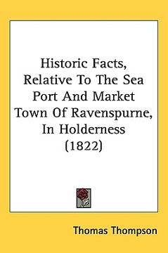 portada historic facts, relative to the sea port and market town of ravenspurne, in holderness (1822) (in English)