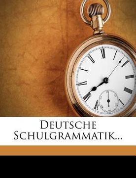 portada Deutsche Schulgrammatik... (en Alemán)