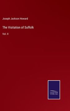 portada The Visitation of Suffolk: Vol. II (en Inglés)