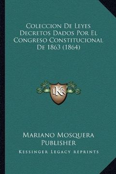 portada Coleccion de Leyes Decretos Dados por el Congreso Constitucional de 1863 (1864)