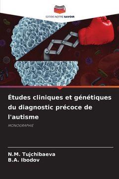 portada Études cliniques et génétiques du diagnostic précoce de l'autisme (in French)