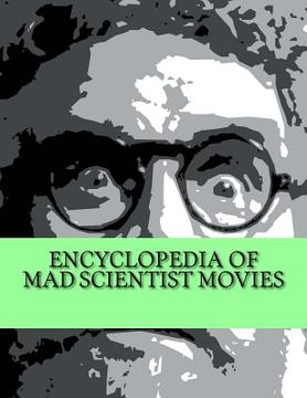 portada Encyclopedia of Mad Scientist Movies (en Inglés)
