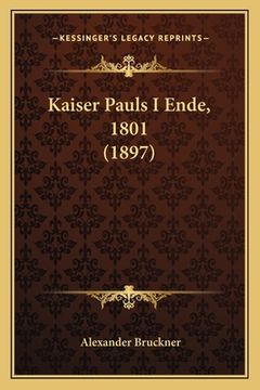 portada Kaiser Pauls I Ende, 1801 (1897)