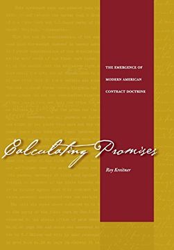 portada Calculating Promises: The Emergence of Modern American Contract Doctrine (en Inglés)