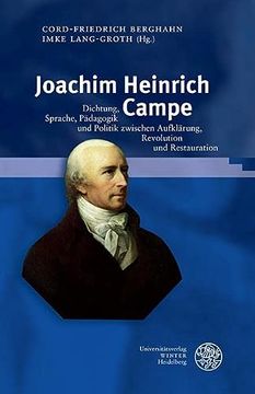 portada Joachim Heinrich Campe: Dichtung, Sprache, Padagogik und Politik Zwischen Aufklarung, Revolution und Restauration: 102 (Germanisch-Romanische Monatsschrift. Beihefte) (in German)