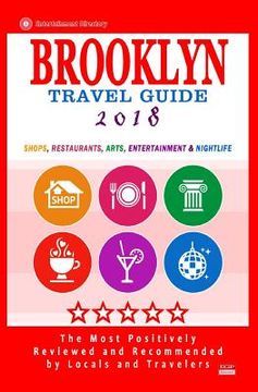 portada Brooklyn Travel Guide 2018: Shops, Restaurants, Arts, Entertainment and Nightlife in Brooklyn, New York (City Travel Guide 2018) (en Inglés)