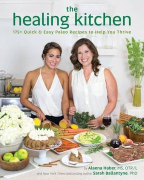 portada The Healing Kitchen: 175+ Quick & Easy Paleo Recipes to Help You Thrive (en Inglés)