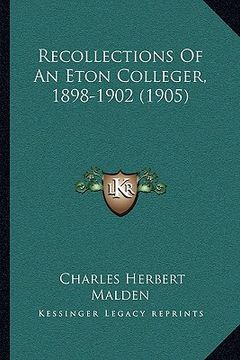 portada recollections of an eton colleger, 1898-1902 (1905) (in English)