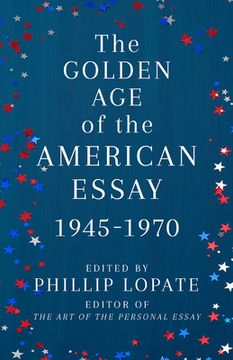 portada The Golden age of the American Essay: 1945-1970 (in English)
