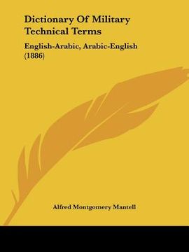 portada dictionary of military technical terms: english-arabic, arabic-english (1886) (en Inglés)