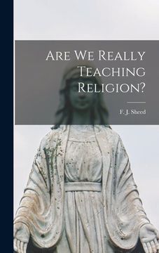 portada Are We Really Teaching Religion? (en Inglés)