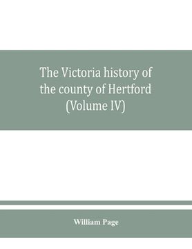 portada The Victoria history of the county of Hertford (Volume IV) (in English)