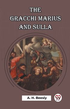 Libro The Gracchi Marius and Sulla (en Inglés) De Beesly, A. H ...