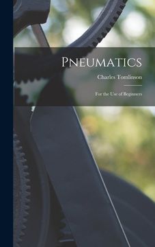 portada Pneumatics: For the Use of Beginners (en Inglés)