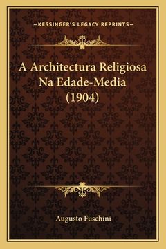 portada A Architectura Religiosa Na Edade-Media (1904) (in Portuguese)