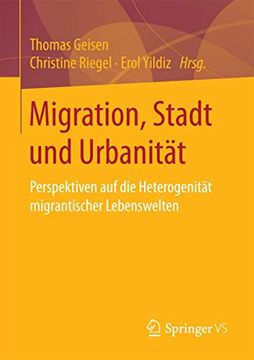 portada Migration, Stadt und Urbanität: Perspektiven auf die Heterogenität Migrantischer Lebenswelten (en Alemán)