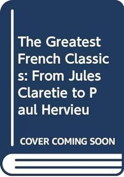 portada The Greatest French Classics From Jules Claretie to Paul Hervieu