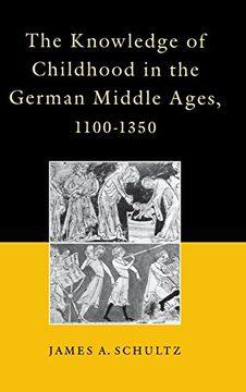portada The Knowledge of Childhood in the German Middle Ages, 1100-1350 (The Middle Ages Series) (en Inglés)