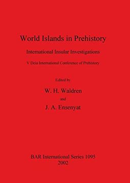 portada World Islands in Prehistory: International Insular Investigations (Bar International) (Vol 1) (en Inglés)