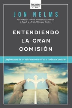 portada Entendiendo la Gran Comisión: Reflexiones de un misionero en torno a la Gran Comisión