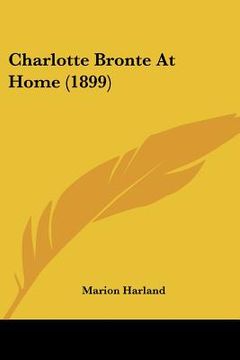 portada charlotte bronte at home (1899) (en Inglés)