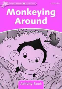 portada Dolphin Readers: Starter Level: 175-Word Vocabulary Monkeying Around Activity Book 