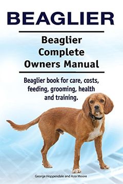 portada Beaglier. Beaglier Complete Owners Manual. Beaglier Book for Care, Costs, Feeding, Grooming, Health and Training. (in English)