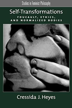 portada Self-Transformations: Foucault, Ethics, and Normalized Bodies (Studies in Feminist Philosophy) (en Inglés)