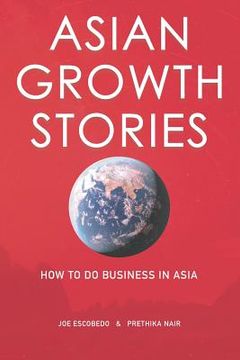 portada Asian Growth Stories: How To Do Business In Asia (en Inglés)