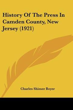 portada history of the press in camden county, new jersey (1921) (en Inglés)