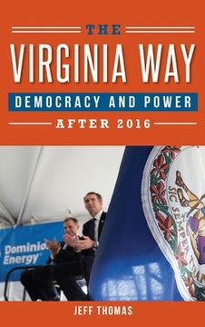 portada The Virginia Way: Democracy and Power After 2016 (en Inglés)