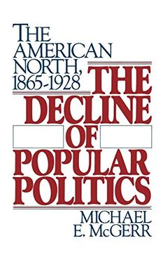 portada The Decline of Popular Politics: The American North, 1865-1928 (en Inglés)