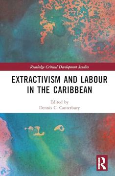 portada Extractivism and Labour in the Caribbean (Routledge Critical Development Studies) 