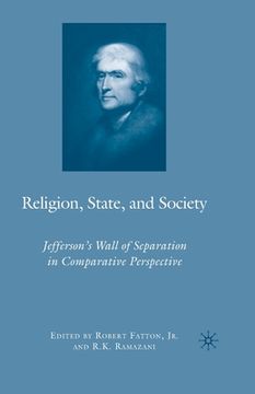 portada Religion, State, and Society: Jefferson's Wall of Separation in Comparative Perspective (en Inglés)