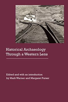 portada Historical Archaeology Through a Western Lens (Historical Archaeology of the American West)