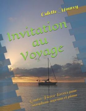portada Invitation au Voyage: Quatre Pièces Brèves pour saxophone soprano et piano (en Francés)
