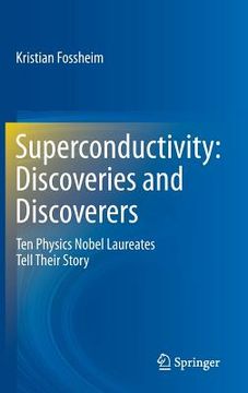 portada superconductivity: discovery and discoverers: ten physics nobel laureates tell their story