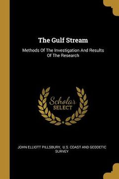 portada The Gulf Stream: Methods Of The Investigation And Results Of The Research (in English)