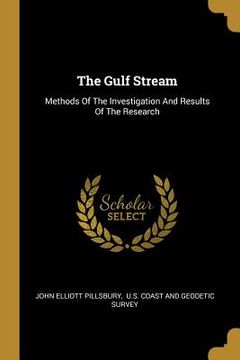 portada The Gulf Stream: Methods Of The Investigation And Results Of The Research