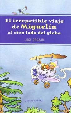 portada Irrepetible Viaje de Miguelin al Otro Lado del Globo, el (in Spanish)