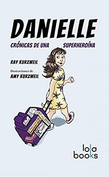 Danielle. Crï¿ ½Nicas de una Superheroï¿ ½Na