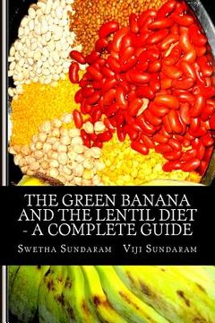portada The Green Banana And The Lentil Diet - A Complete Guide (en Inglés)