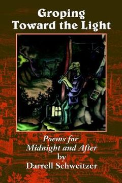 portada groping toward the light: poems for midnight and after (en Inglés)