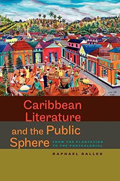 portada Caribbean Literature and the Public Sphere: From the Plantation to the Postcolonial (New World Studies) 