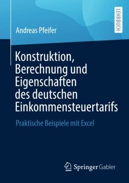portada Konstruktion, Berechnung und Eigenschaften des Deutschen Einkommensteuertarifs: Praktische Beispiele mit Excel (in German)
