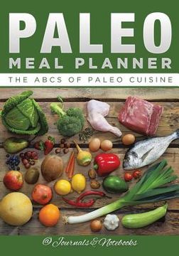 portada Paleo Meal Planner: The ABCs of Paleo Cuisine (en Inglés)