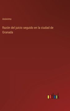 portada Razón del juicio seguido en la ciudad de Granada