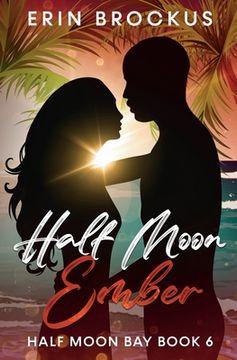 portada Half Moon Ember: An Opposites Attract Beach Romance (en Inglés)