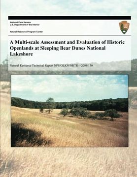 portada A Multi-scale Assessment and Evaluation of Historic Openlands at Sleeping Bear Dunes National Lakeshore (Natural Resource Technical Report NPS/GLKN/NRTR?2009/150)