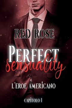 portada Perfect Sensuality capitolo primo: L'eroe americano (en Italiano)